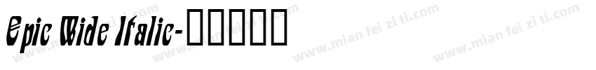 Epic Wide Italic字体转换